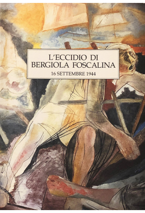 L'Eccidio di Bergiola Foscalina