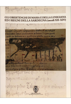 Gli Obertenghi di Massa e della Lunigiana ed i regni della Sardegna (secoli XII-XIV)
