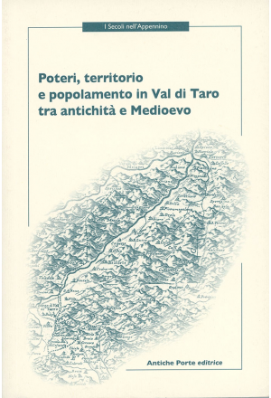 POTERI, TERRITORIO E POPOLAMENTO IN VAL DI TARO TRA ANTICHITÀ E MEDIOEVO