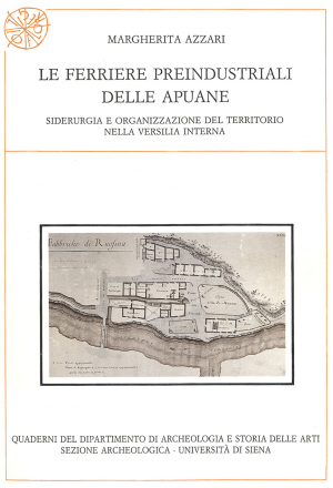 Le ferriere preindustriali delle Apuane. 