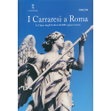 I Carraresi a Roma. Le Opere degli Scultori dal 600 ai giorni nostri