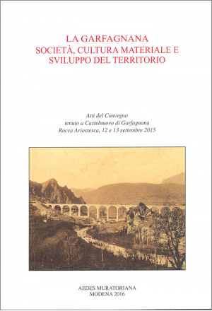 La Garfagnana società, cultura materiale e sviluppo del territorio