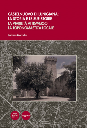 Castelnuovo di Lunigiana: la storia e le sue storie