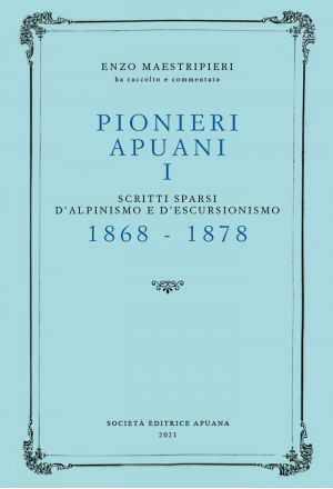 Pionieri apuani vol. I / 1868 - 1878