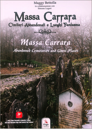 Massa Carrara. Cimiteri abbandonati e luoghi fantasma