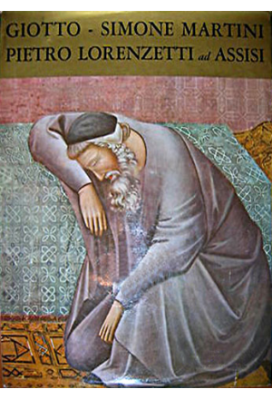 Giotto - Simone Martini - Pietro Lorenzetti ad Assisi