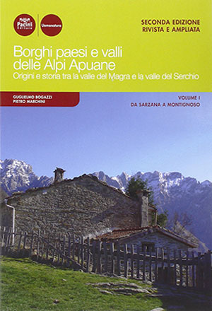 Borghi paesi e valli delle Alpi Apuane - Vol. 1