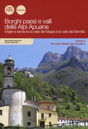 Borghi paesi e valli delle Alpi Apuane - Vol. 2