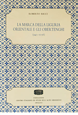 La marca della Liguria orientale e gli Obertenghi