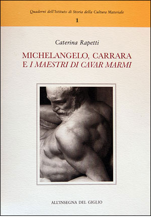 Michelangelo, Carrara e i maestri di cavar marmi