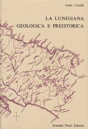 La Lunigiana geologica e preistorica