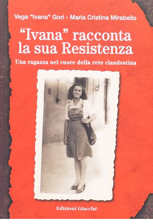 «Ivana» racconta la sua Resistenza.