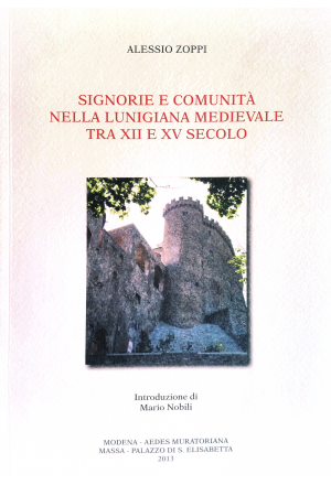 Signorie e Comunità nella Lunigiana medievale tra XII e XV secolo