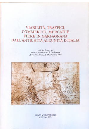 Viabilità, traffici, commercio, mercati e fiere in Garfagnana dall'antichità all'unità d'Italia