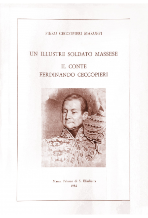 Un illustre soldato massese Il conte Ferdinando Ceccopieri