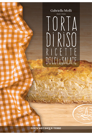 Torta di riso – Ricette dolci o salate